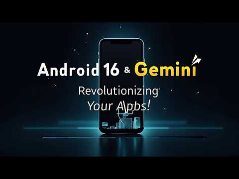 Android 16 &amp; Google Gemini | Revolutionizing AI on Smartphones!