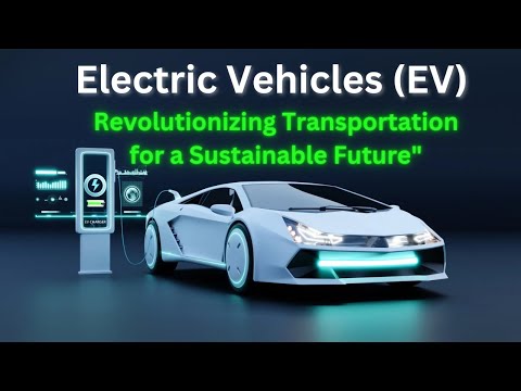 Electric Vehicles: Revolutionizing Transportation for a Sustainable Future #electricvehicle #ai