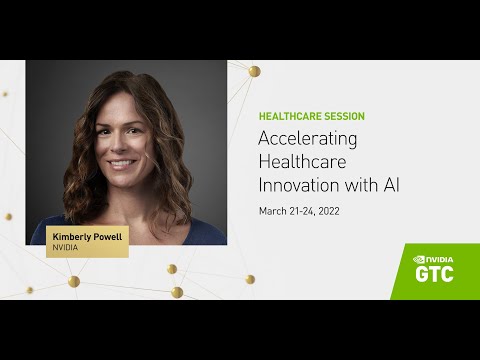 Accelerating Healthcare Innovation with AI | GTC 2022