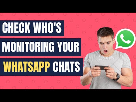 How to Check Who&#039;s Monitoring Your WhatsApp Chats