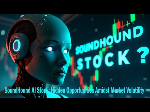 SoundHound AI Stock Hidden Opportunities Amidst Market Volatility