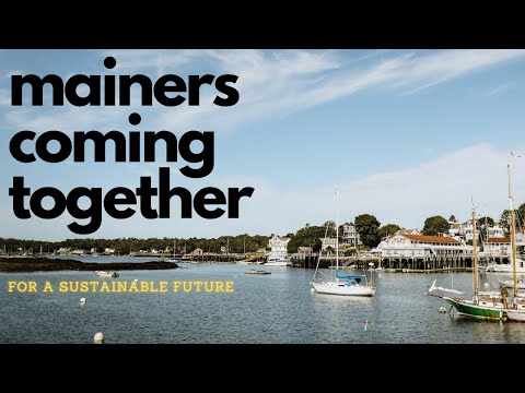 Let&#039;s create a sustainable future for Maine together.