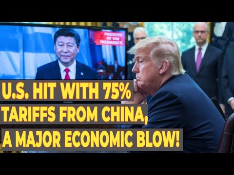 China Strikes Back with 75% Tariffs A Major Economic Hit to the U.S.! Electric Vehicles &amp; Trade Wars