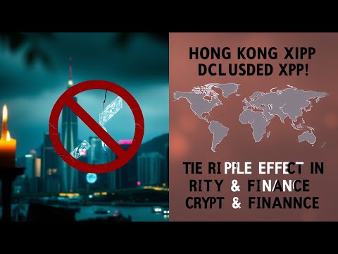 Hong Kong Excludes XRP: The Ripple Effect on Crypto and the Future of Financial Systems