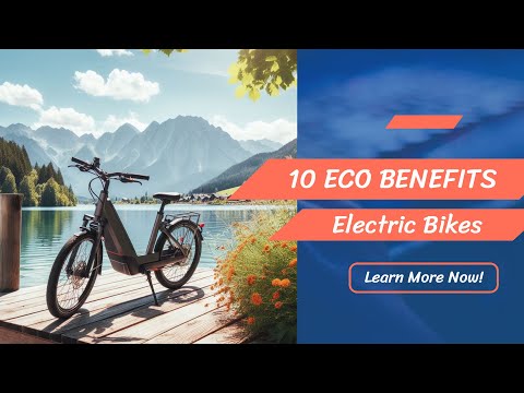 10 Ways Electric Bikes Are Revolutionizing Sustainable Cycling