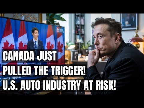 Canada’s Bold Move Could Cripple the U.S. Auto Industry! Electric Vehicles, Trump, Tesla &amp; Trade War