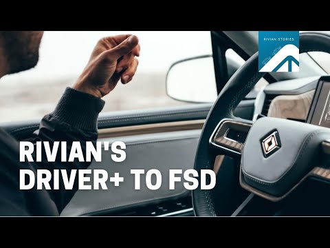 Rivian&#039;s Driver+ and the road to full self driving