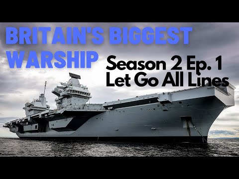 Britain&#039;s Biggest Warship - Season 2 Episode 1 - Let Go All Lines