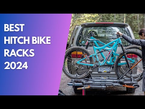 Best Hitch Bike Racks of 2024: Review Guide for Secure &amp; Convenient Travel Solutions