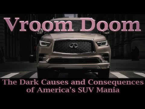 Vroom Doom: The Dark Causes and Consequences of America&#039;s SUV Mania