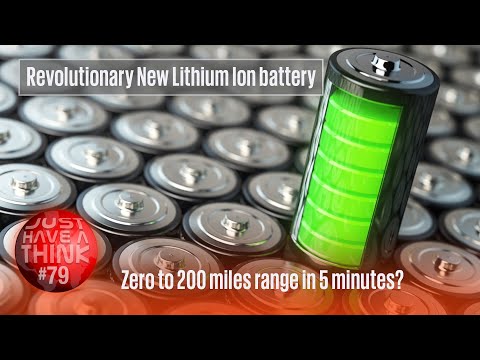 Revolutionary New Lithium Ion Battery Technology - Zero to 200 miles in 5 minutes?